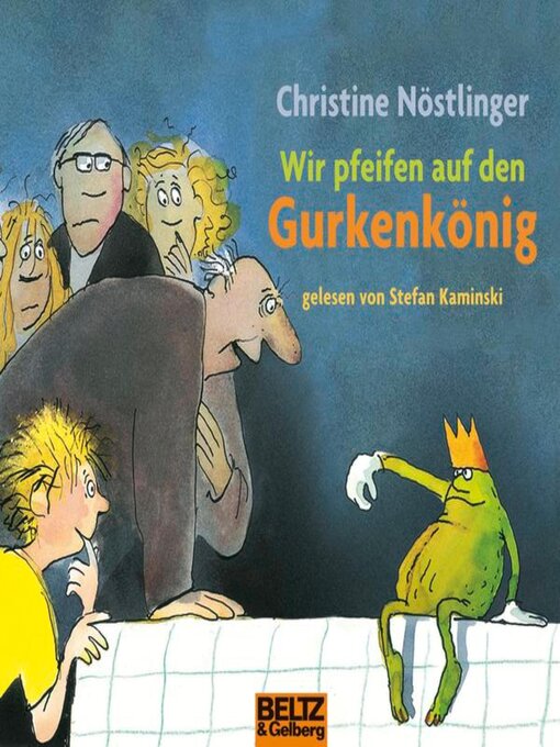 Title details for Wir pfeifen auf den Gurkenkönig by Christine Nöstlinger - Wait list